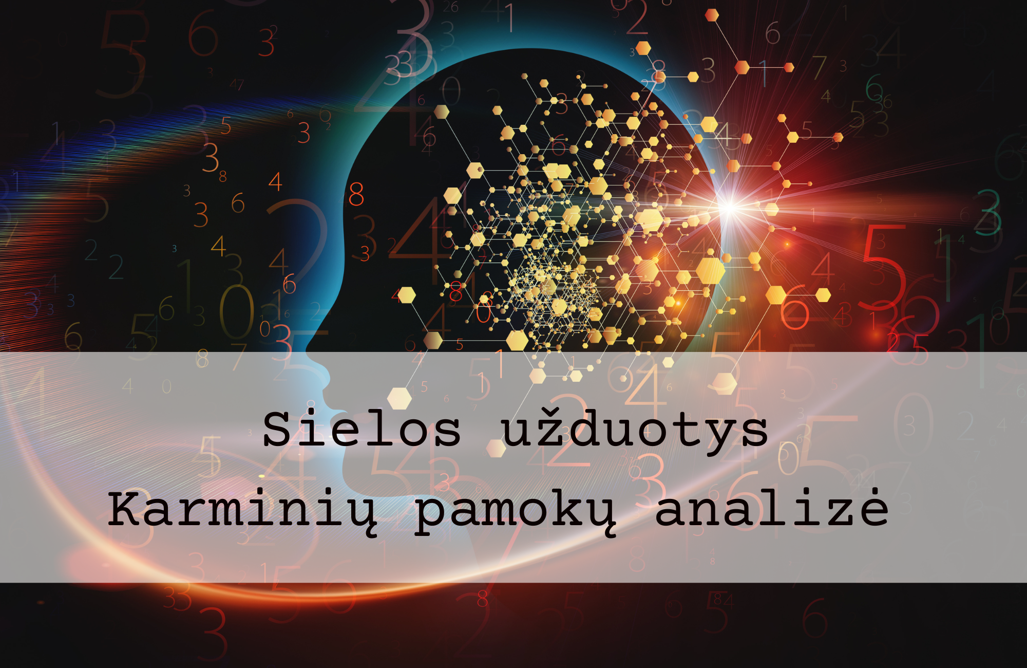 Sielos užduotys, karminės pamokos